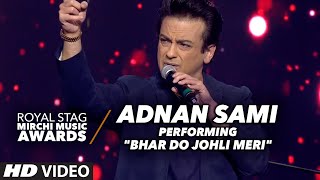 Adnan Sami Performace on &quot;BHAR DO JOHLI MERI&quot; At The Royal Stag Mirchi Music Awards 2016