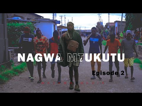 NAGWA MTUKUTU  --  EP 2
