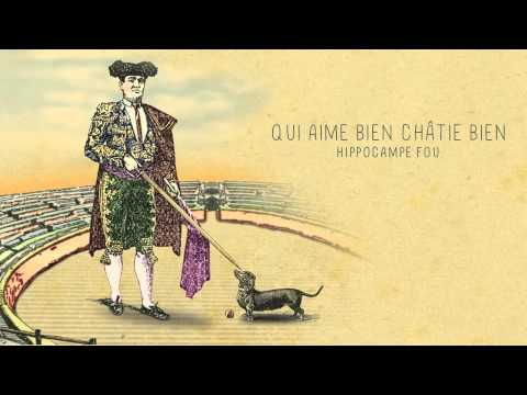 08 - QUI AIME BIEN, CHÂTIE BIEN (Hippocampe Fou)