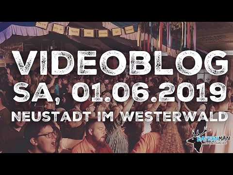 Videoblog Bayernmän - Sa. 01.06.2019 Neustadt im Westerwald