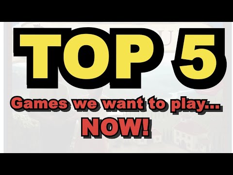 SMGSLT Top 5 - Games we want to play... NOW!! [Double top 5!]
