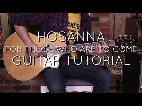 Hillsong - Hosanna For Those Who are to Come Guitar Tutorial