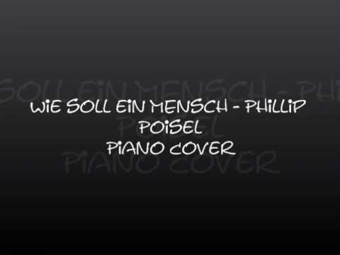 Wie soll ein Mensch das ertragen - Phillip Poisel (Piano Cover)
