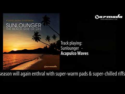 10 - Roger Shah presents Sunlounger - Acapulco Waves (Official Album Downtempo Preview)