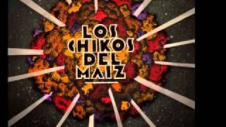 Los Chikos del Maíz - Abierto hasta el amanecer