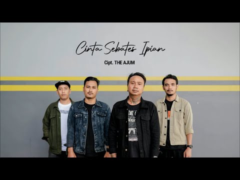 THE AJUM - Cinta Sebates Ipian (Official Video Lirik)