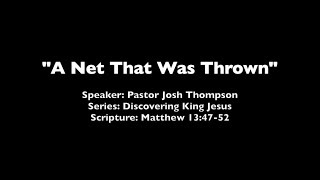 A Net That Was Thrown - Matthew 13:47-52
