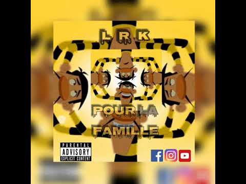LRK - Pour la famille