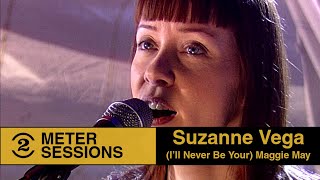 Suzanne Vega -  (I'll Never Be Your) Maggie May (2 Meter Sessions, 2002)