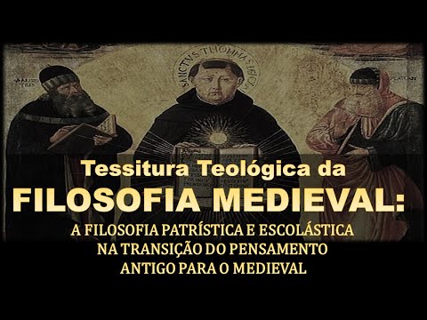 FILOSOFIA MEDIEVAL -- A Filosofia PATRÍSTICA e ESCOLÁSTICA e o Pensamento Medieval