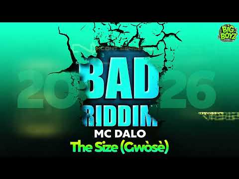 Mc Dalo - The Size(Gwòsè) BadRiddim - BigBoyzRecordz / Dennery Segment 2026 