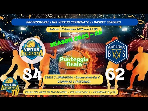 PROFESSIONAL LINK VIRTUS CERMENATE vs BASKET  SEREGNO 17/01/2026 ore 21:00