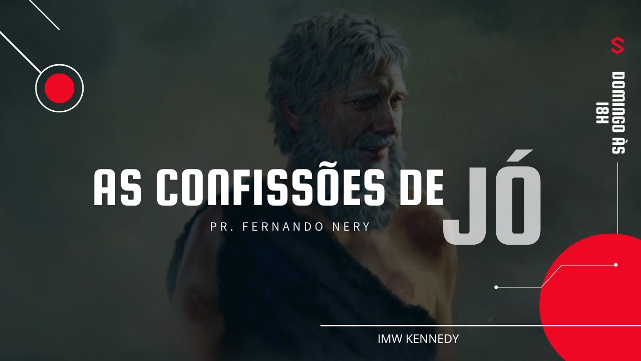 Pr. Fernando Nere | As Confissões de Jó.