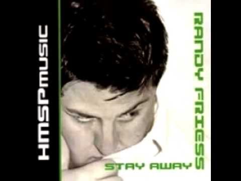 Randy Friess - Stay Away (K.O. Hi-NRG Anthem Mix)