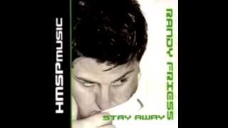 Randy Friess - Stay Away (K.O. Hi-NRG Anthem Mix)