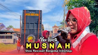 Download lagu MUSNAH • HESTI • PUTRA SURTI MUDA • Show Rancasari Bangodua Indramayu mp3