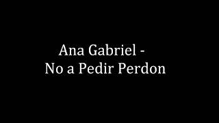 Ana Gabriel - No a pedir Perdón