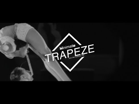 Minimatic - Trapeze (Official Video)