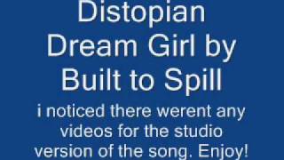 Distopian Dream Girl- Built to Spill