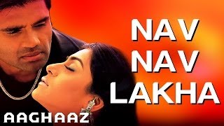 Nav Nav Lakha - Aaghaaz  Sunil Shetty & Namrat