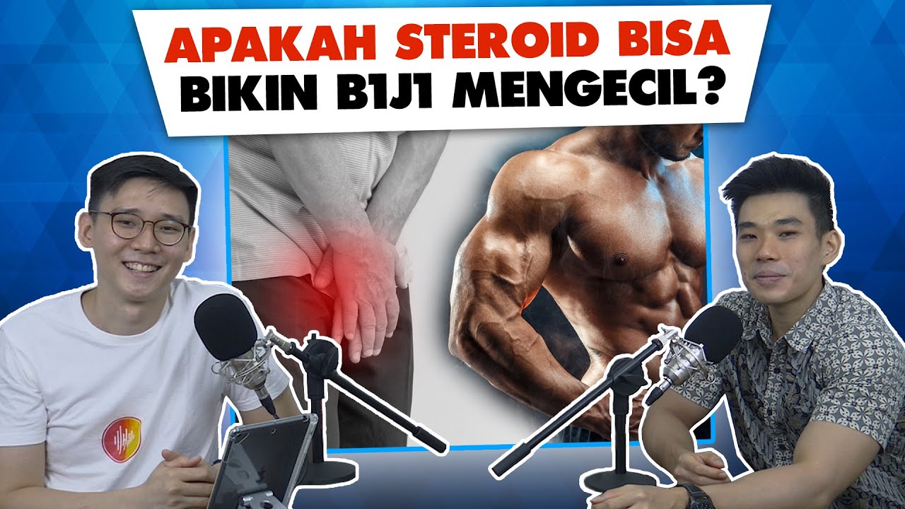 Apakah Steroid Bisa Membuat Alat Vital Mengecil ft dr. Hans