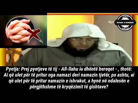 Gjykimi i kryqëzimit të gishtave para dhe pas namazit - Shejkh Salih el-Feuzan