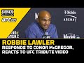 Robbie Lawler Responds to Conor McGregor, Reacts to UFC Tribute Vid | UFC 290 | MMA Fighting