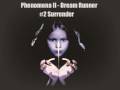 Phenomena II; Dream Runner - Surrender 