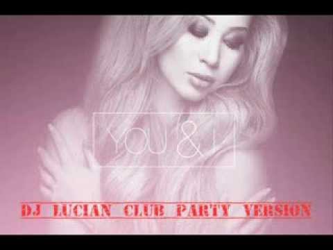 Xonia - You and I[Dj Lucian Club Party Version]