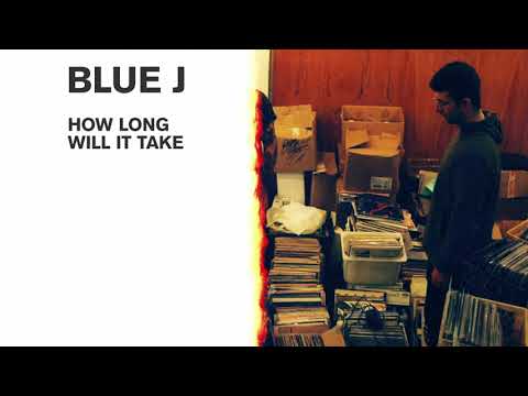 Blue J - How Long Will It Take (Official Audio)