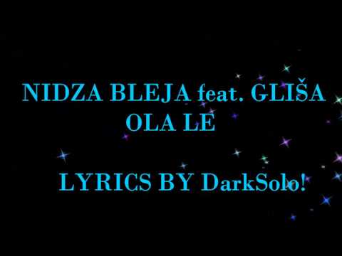NIDZA BLEJA feat  GLIŠA   OLA LE TEKST/LYRICS