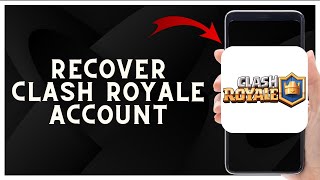 2024 Guide: How to Recover Your Clash Royale Account | Step-by-Step Tutorial