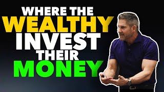 Where the Wealthy Invest their Money - Grant Cardone