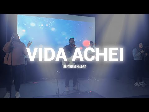 VIDA ACHEI - CG JARDIM HELENA (You Are Life - Hillsong em Português)