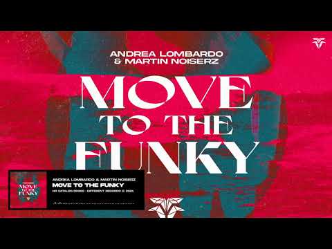 Martin Noiserz & Andrea Lombardo - Move To The Funky