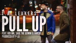LA Leakers ft. Kid Ink, Sage The Gemini & IAMSU! - Pull Up (CDQ)