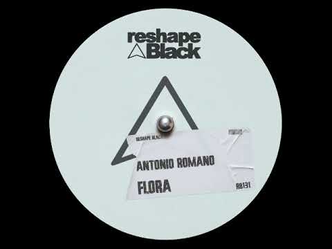 Antonio Romano - Flora (Original Mix) [RESHAPE BLACK]