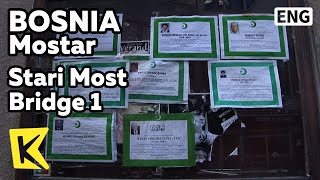 【K】Bosnia Travel-Mostar[보스니아 여행-모스타르]부고 게시판/Stari Most Bridge 1/River/Bridge/Street/Board/Obituary
