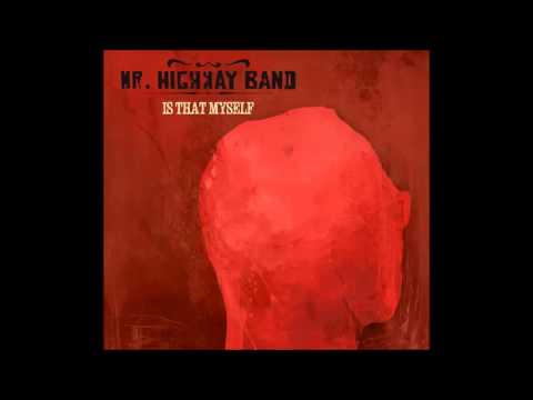 MR. HIGHWAY BAND - No one can bring me down