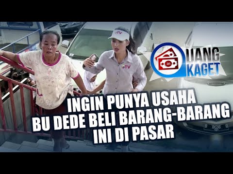 UANG KAGET EPISODE 29 - Ingin Punya Usaha, Bu Dede Beli Barang-Barang ini di Pasar