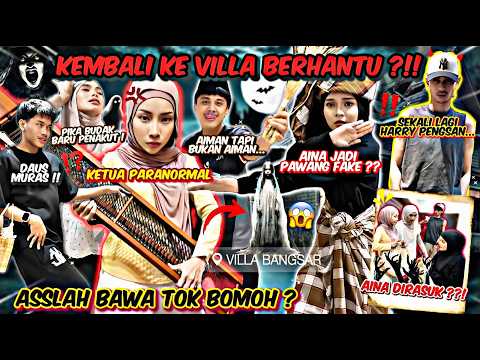 KEMBALI KE VILLA BERHANTU ! ASSLAH BAWA AHLI BARU BALAS DENDAM KE PENUNGGU ! TALENT RAMAI HISTERIA