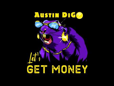 Austin Digo  - Let`s Get Money