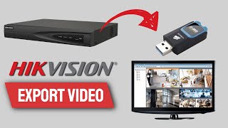 Hikvision NVR: Export video to USB drive (Backup video)