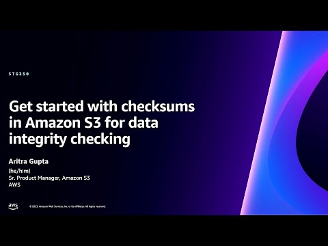 AWS re:Invent 2023 - Get started with checksums in Amazon S3 for data integrity checking (STG350)