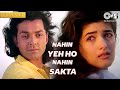 Nahin Yeh Ho Nahin Sakta Barsaat Bobby Deol Twinkle Khanna Kumar Sanu Sadhana Sargam 90 S