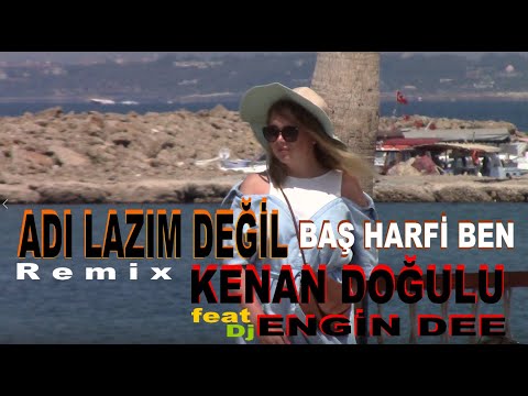 Kenan Doğulu ft Dj Engin Dee - Baş Harfi Ben / Remix