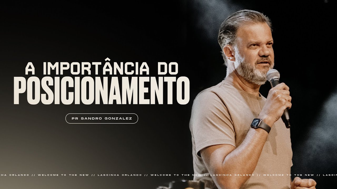 A IMPORTÂNCIA DO POSICIONAMENTO - SANDRO GONZALEZ