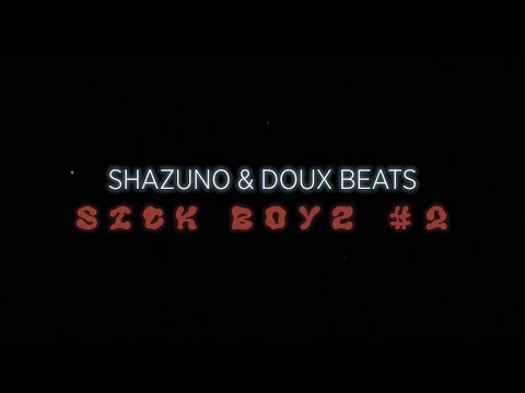 SHAZUNO & DOUX BEATS - SICK BOYZ #2 (VIDEOCLIP)