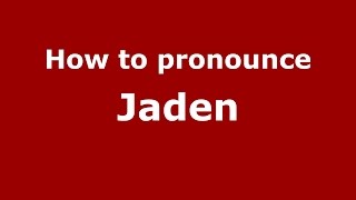 How to pronounce Jaden