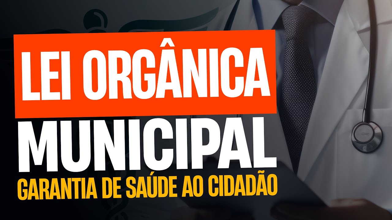 DESCUBRA COMO A LEI ORGÂNICA MUNICIPAL PROTEGE SEU DIREITO À SAÚDE | DIREITO À SAÚDE